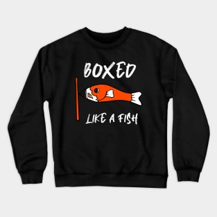 boxed like a fish Crewneck Sweatshirt